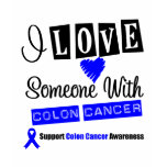 I Love Someone With Colon Cancer Shirts