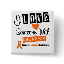 I Love Someone With Leukemia buttons