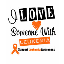 I Love Someone With Leukemia t-shirts