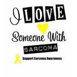 I Love Someone With Sarcoma Tee Shirts