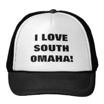 I LOVE SOUTH OMAHA! TRUCKER HATS