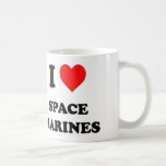 I Love Space Marines Coffee Mug