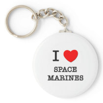 I Love Space Marines Key Chain