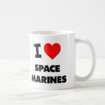 I Love Space Marines Mugs