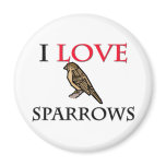 I Love Sparrows Fridge Magnets