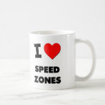 I love Speed Zones Mug