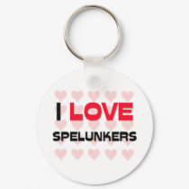 I LOVE SPELUNKERS keychains
