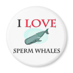 I Love Sperm Whales magnets