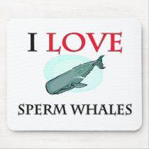 I Love Sperm Whales mousepads by tshirtshirts I Love Sperm Whales mousepads