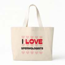 I LOVE SPERMOLOGISTS bags