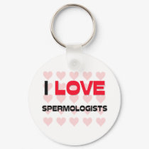 I LOVE SPERMOLOGISTS keychains
