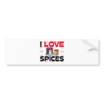 I Love Spices bumper stickers by foodshirts I Love Spices bumper stickers