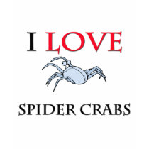 I Love Spider Crabs t-shirts by tshirtshirts I Love Spider Crabs t-shirts