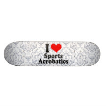 I love Sports Acrobatics Skateboards