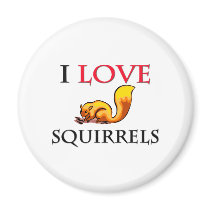 I Love Squirrels Fridge Magnet