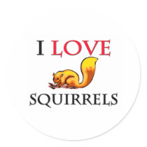I Love Squirrels Round Sticker