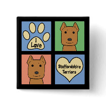 I Love Staffordshire Terriers Buttons