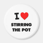 I love Stirring The Pot Fridge Magnets