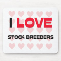 I LOVE STOCK BREEDERS mousepads
