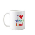 I Love Storytime T-Shirts & Gifts mugs