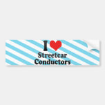 I Love Streetcar Conductors Bumper Stickers