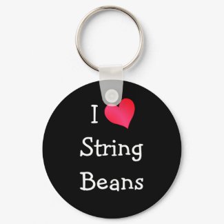 I Love String Beans keychain