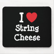 I love String Cheese heart T-Shirt mousepads by funnycustomtshirts I love String Cheese heart T-Shirt mousepads