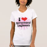 I Love Structural Engineers Shirt