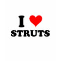 I Love Struts t-shirts