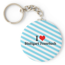 I Love Stuttgart Feuerbach, Germany Keychains