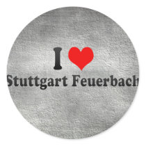 I Love Stuttgart Feuerbach, Germany Round Stickers