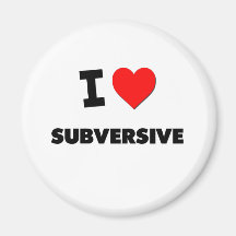 I love Subversive Fridge Magnets