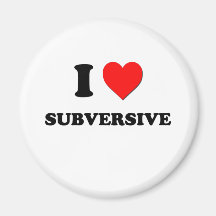 I love Subversive Refrigerator Magnets