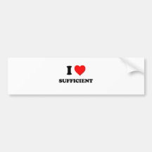 I love Sufficient Bumper Stickers