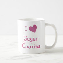 I Love Sugar Cookies Coffee Mug