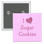 I Love Sugar Cookies Pinback Buttons