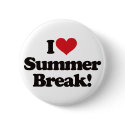 I Love Summer Break! buttons