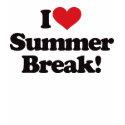 I Love Summer Break! t-shirts