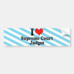 I Love Supreme Court Judges Bumper Sticker