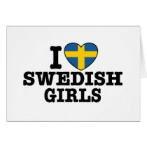 I Love Swedish Girls Greeting Card