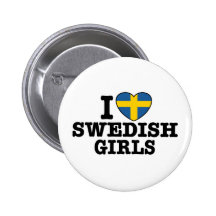 I Love Swedish Girls Pinback Buttons
