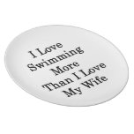 I Love Swimming More Than I Love My Wife Party Plate