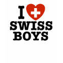I Love Swiss Boys t-shirts by magarmor I Love Swiss Boys t-shirts