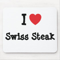 I love Swiss Steak heart T-Shirt mousepads