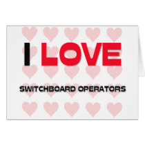 I LOVE SWITCHBOARD OPERATORS cards by professions I LOVE SWITCHBOARD OPERATORS cards
