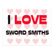 I LOVE SWORD SMITHS POSTCARD