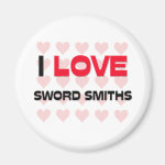 I LOVE SWORD SMITHS REFRIGERATOR MAGNETS I LOVE SWORD SMITHS REFRIGERATOR MAGNETS