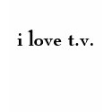 i love t.v. t-shirts