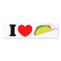 I Love Tacos bumper stickers by ktreadwe I Love Tacos bumper stickers