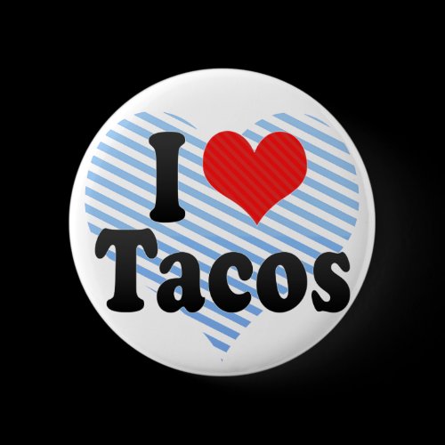 I Love Tacos Pins